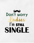 I'm still single